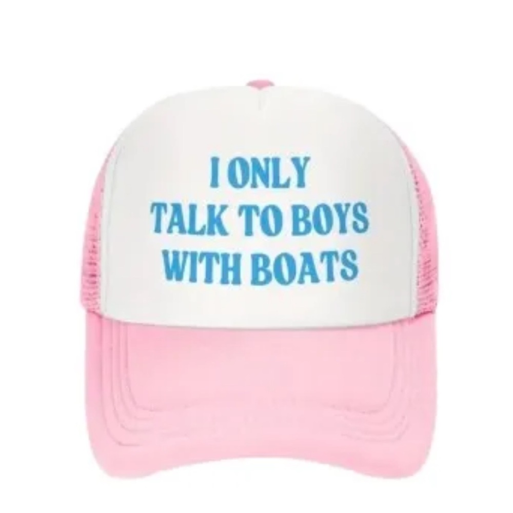 I only talk to boys with boats trucker hat